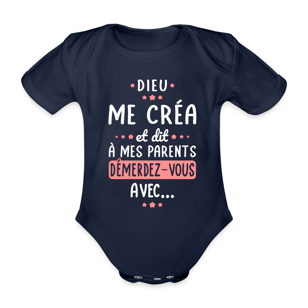 Body Bébé bio manches courtes - Dieu me créa et dit à mes parents démerdez-vous avec - marine foncé