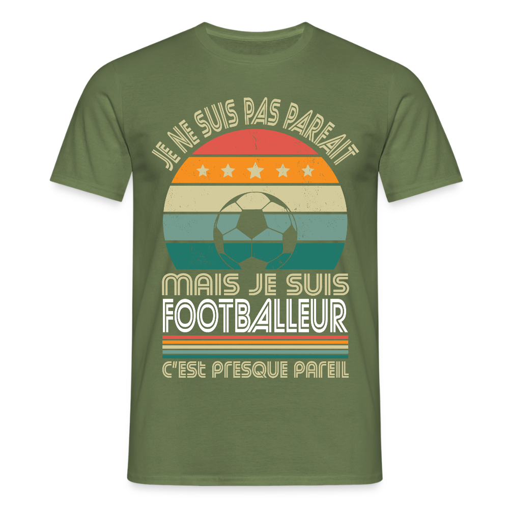 T-shirt Homme - Je ne suis pas parfait mais je suis Footballeur - vert militaire