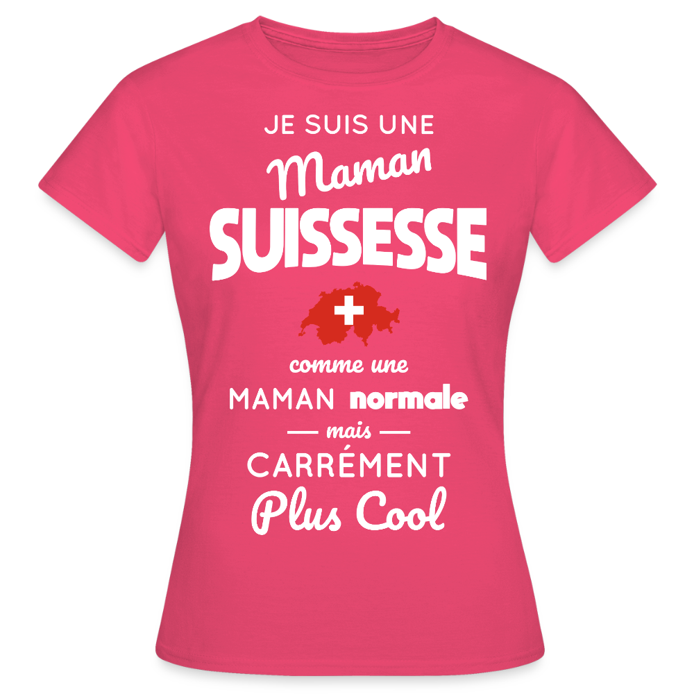 T-shirt Femme - Maman Suissesse plus cool - rose azalée