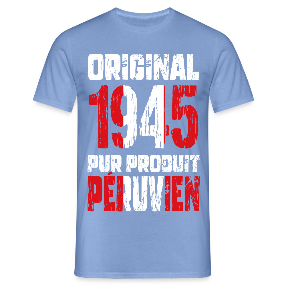 T-shirt Homme - Anniversaire 80 Ans - Original 1945 - Pur produit Péruvien - carolina blue