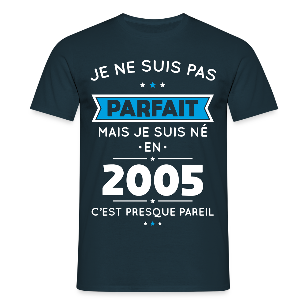 T-shirt Homme - Anniversaire 20 Ans - Pas parfait mais né en 2005 - marine
