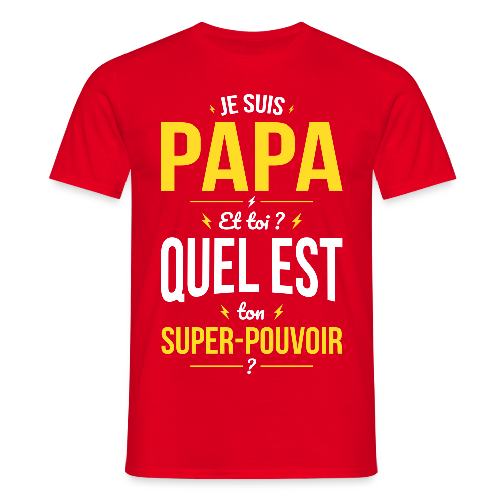T-shirt Homme - Je suis Papa - Super-pouvoir - rouge