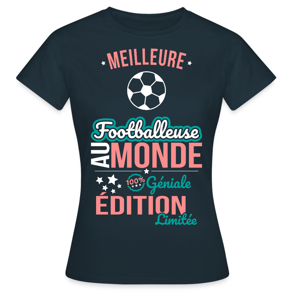 T-shirt Femme - Meilleure Footballeuse au monde - 100% géniale - marine
