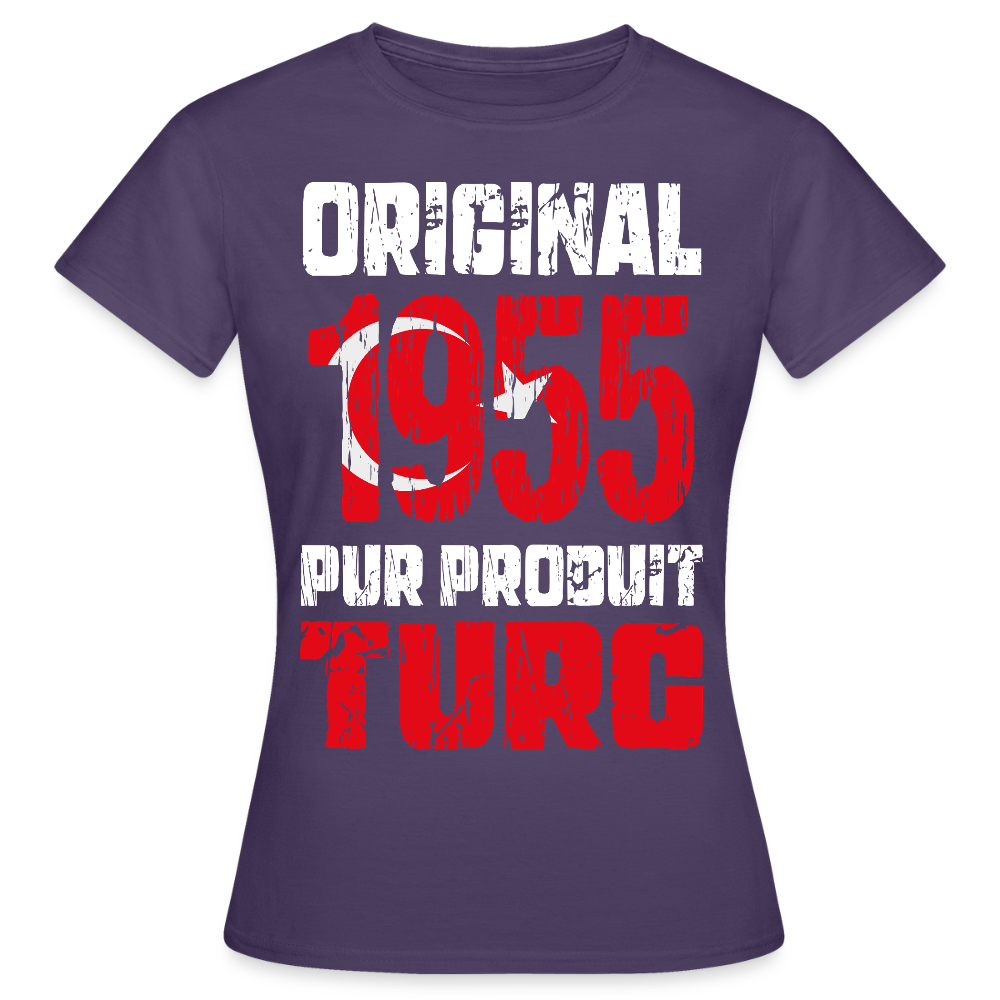 T-shirt Femme - Anniversaire 70 Ans - Original 1955 - Pur produit Turc - violet foncé
