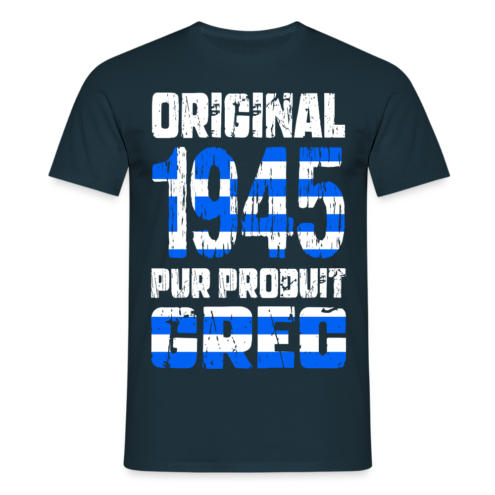 T-shirt Homme - Anniversaire 80 Ans - Original 1945 - Pur produit Grec - marine