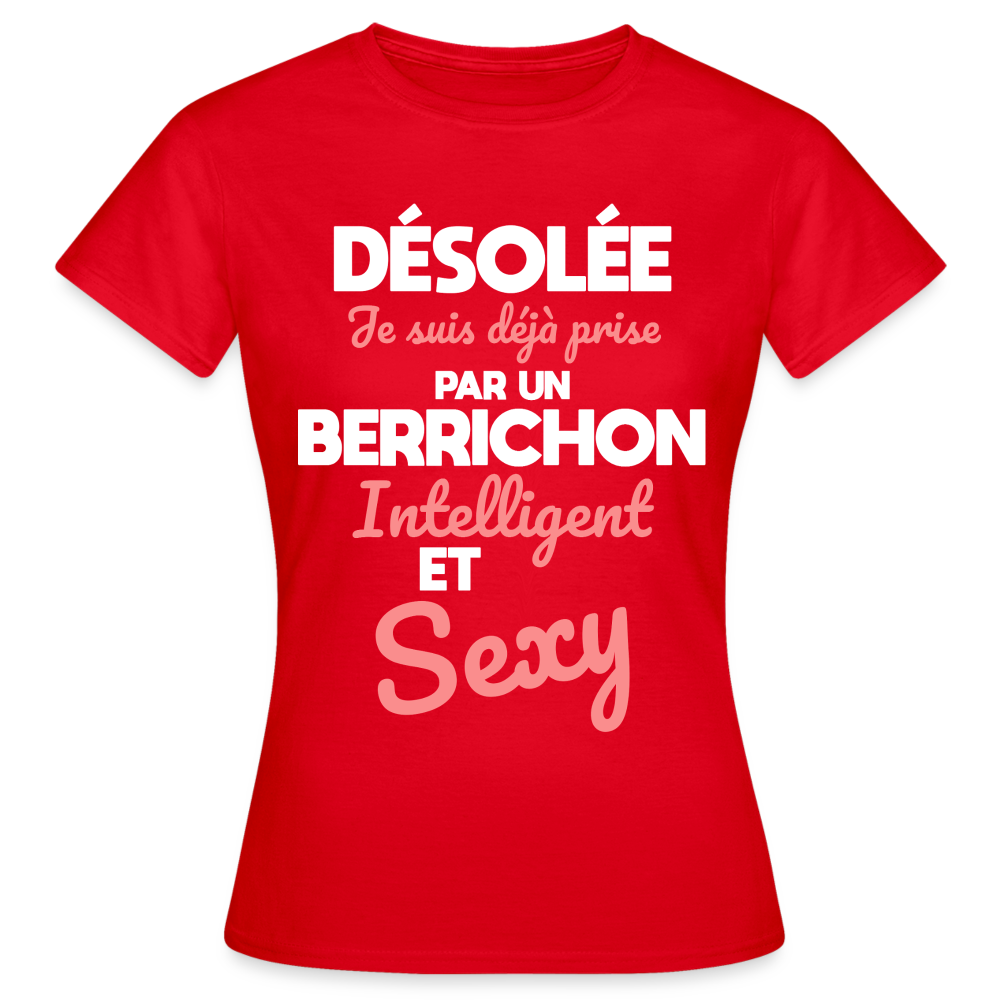 T-shirt Femme - Je suis déjà prise par un Berrichon intelligent et sexy - rouge
