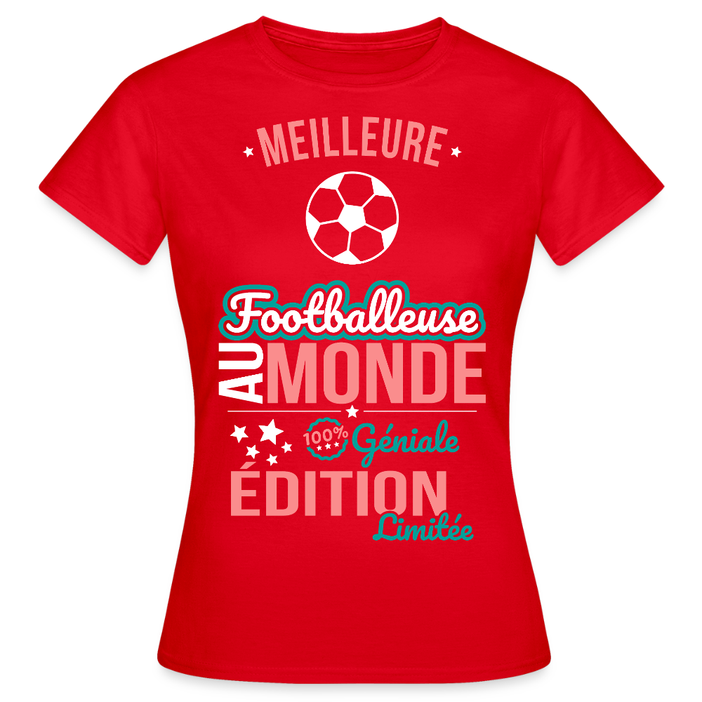 T-shirt Femme - Meilleure Footballeuse au monde - 100% géniale - rouge