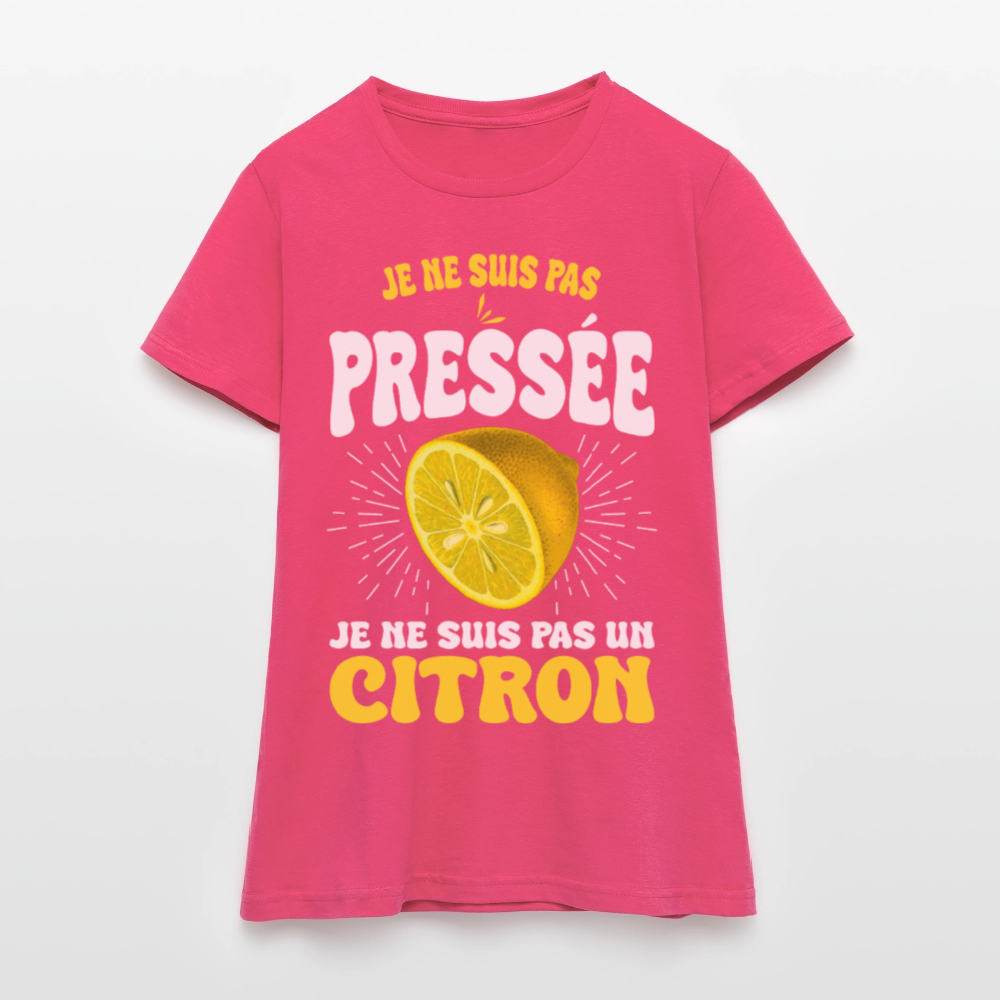 T-shirt Femme - Je ne suis pas un citron. - rose azalée