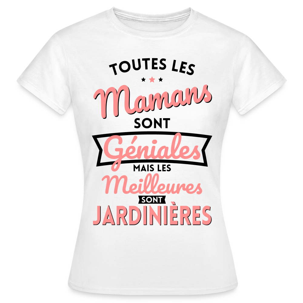 T-shirt Femme - Mamans géniales - Les meilleures sont jardinières - blanc
