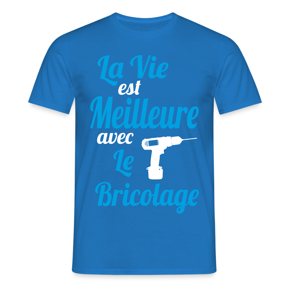 T-shirt Homme - La vie est meilleure avec le Bricolage - bleu royal