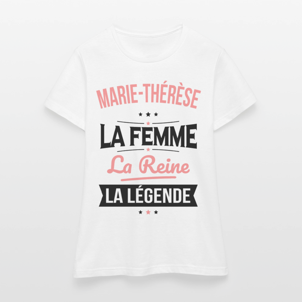 T-shirt Femme - Marie-Thérèse - la Femme - la Reine - la Légende - blanc