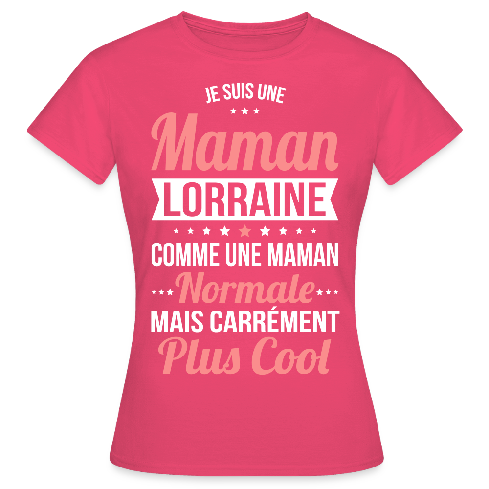 T-shirt Femme - Maman Lorraine plus cool - rose azalée