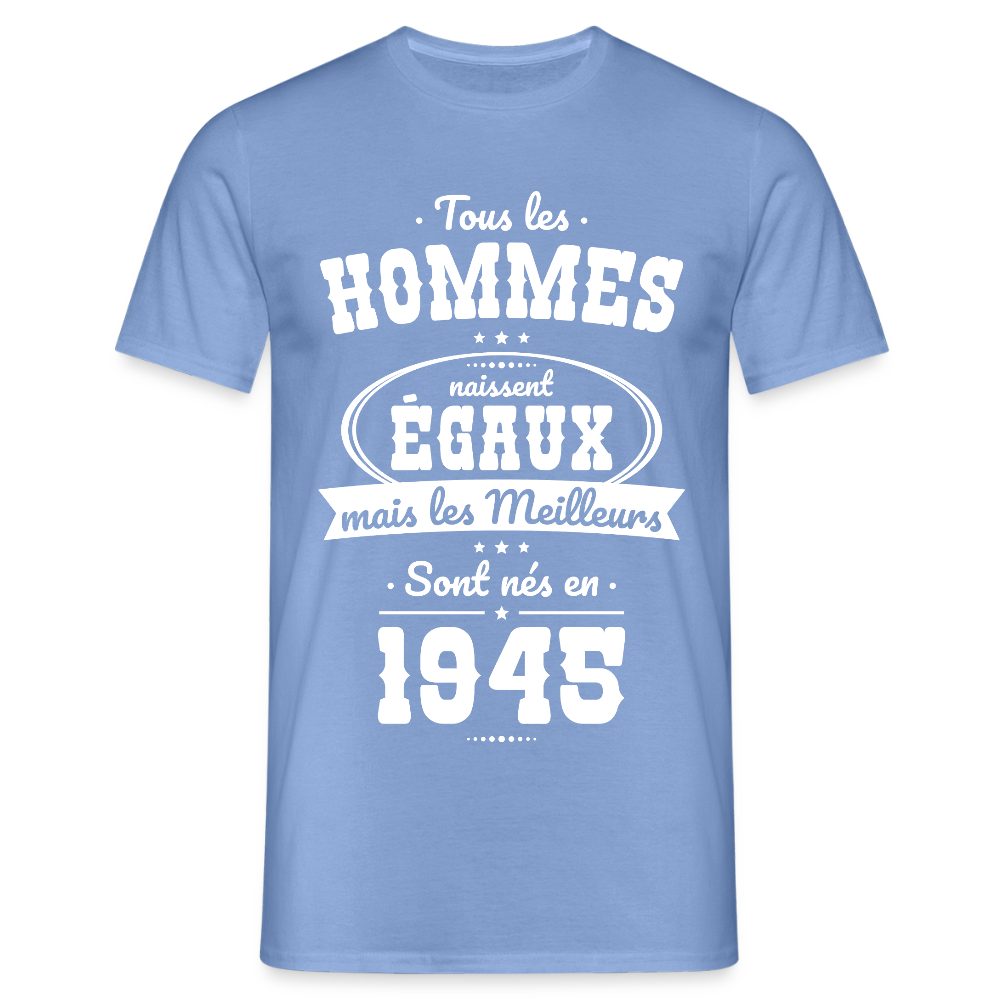 T-shirt Homme - Anniversaire 80 Ans - Les meilleurs sont nés en 1945 - carolina blue