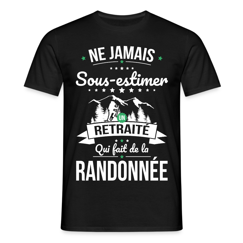 T-shirt Homme - Ne jamais sous-estimer un retraité qui fait de la randonnée - noir