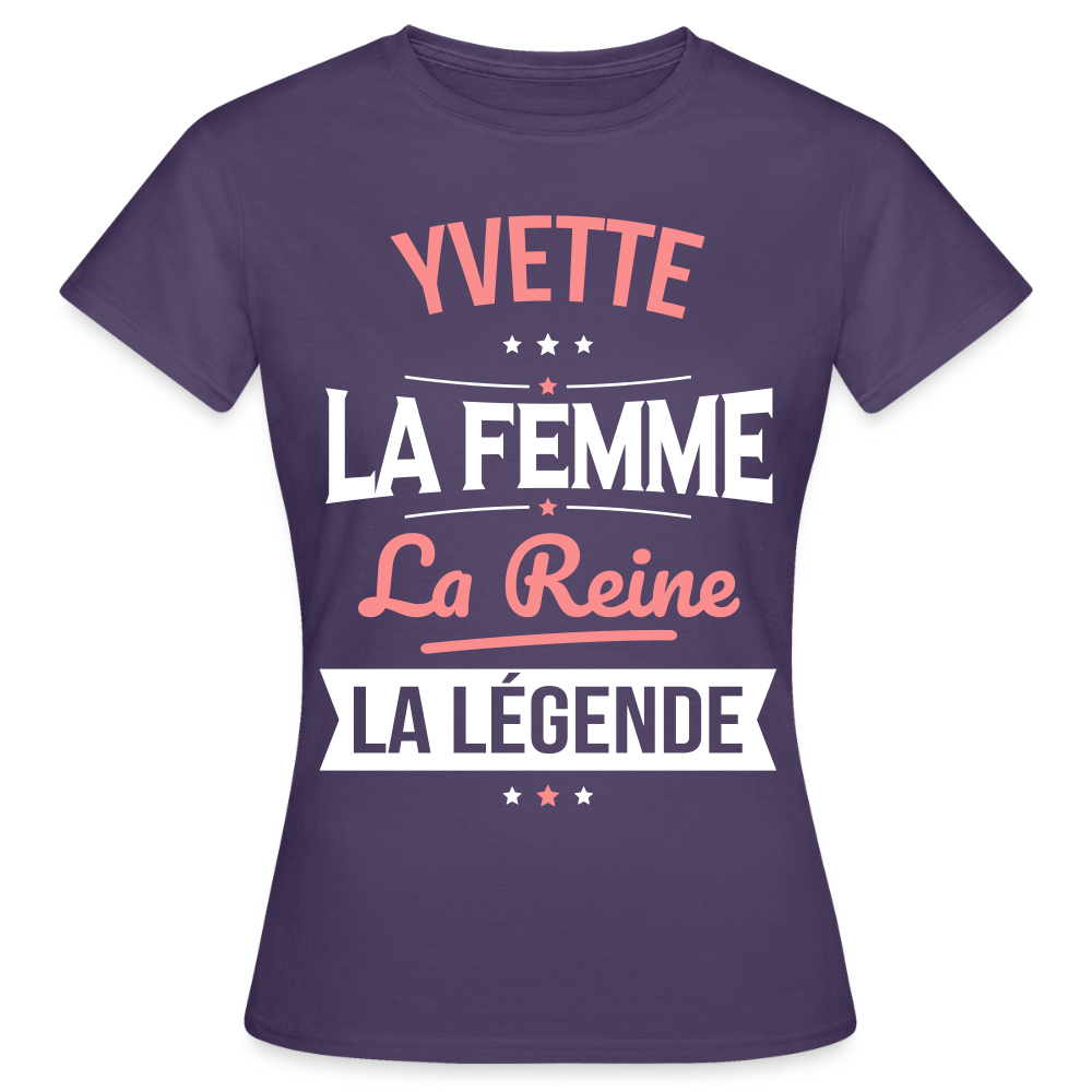T-shirt Femme - Yvette - la Femme - la Reine - la Légende - violet foncé