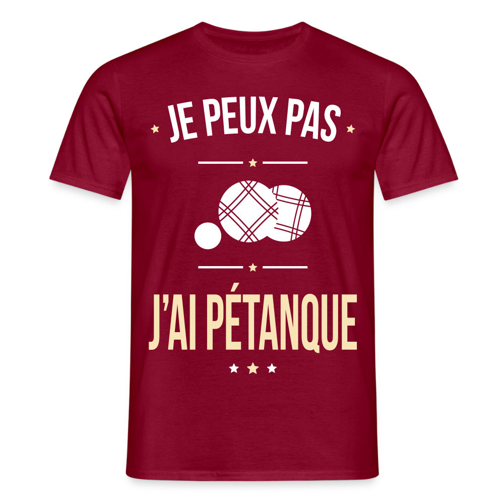 T-shirt Homme - Je peux pas j'ai Pétanque - rouge brique