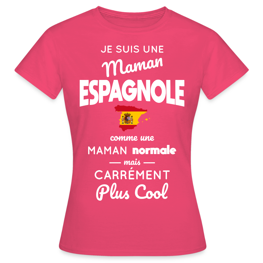 T-shirt Femme - Maman Espagnole plus cool - rose azalée