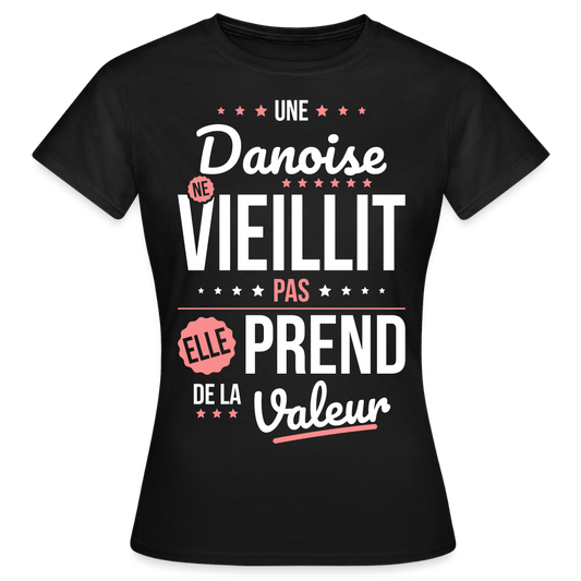 T-shirt Femme - Une Danoise ne vieillit pas - noir