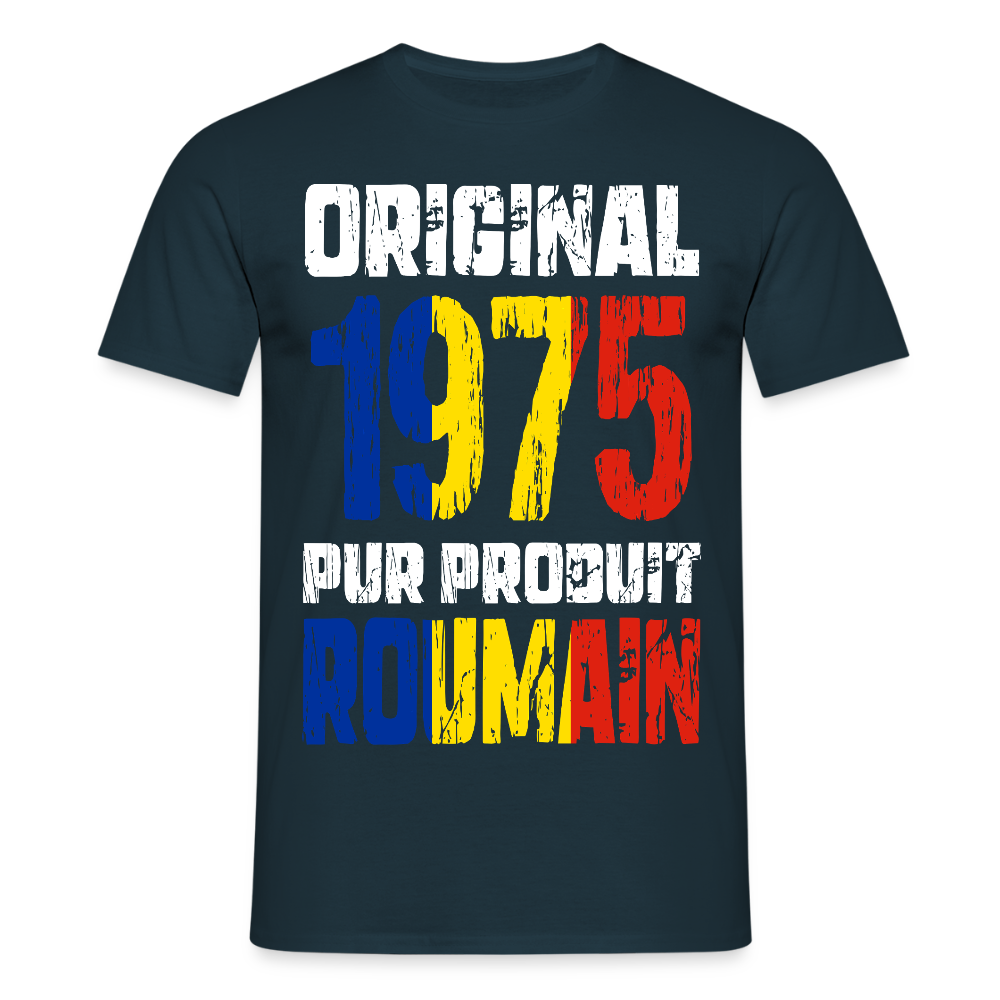 T-shirt Homme - Anniversaire 50 Ans - Original 1975 - Pur produit Roumain - marine