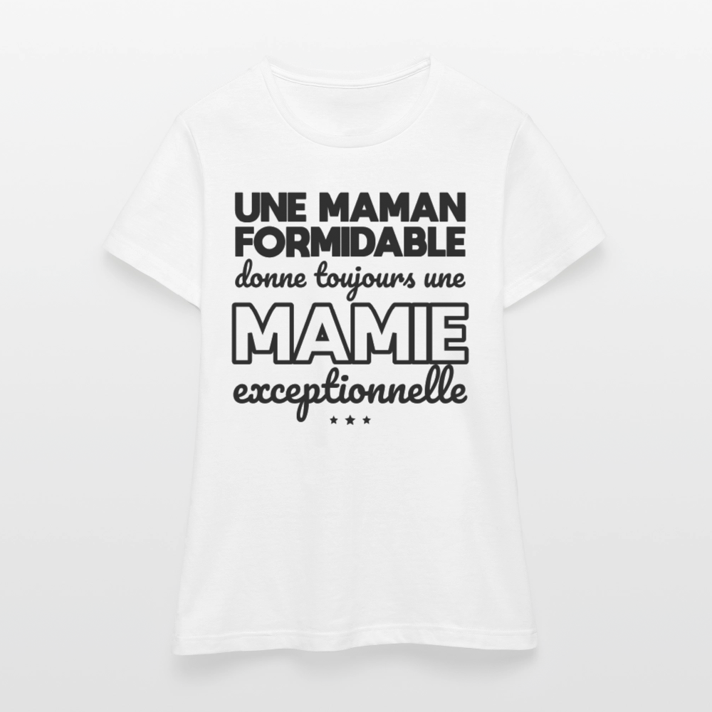 T-shirt Femme - Une Maman formidable donne une Mamie exceptionnelle - blanc