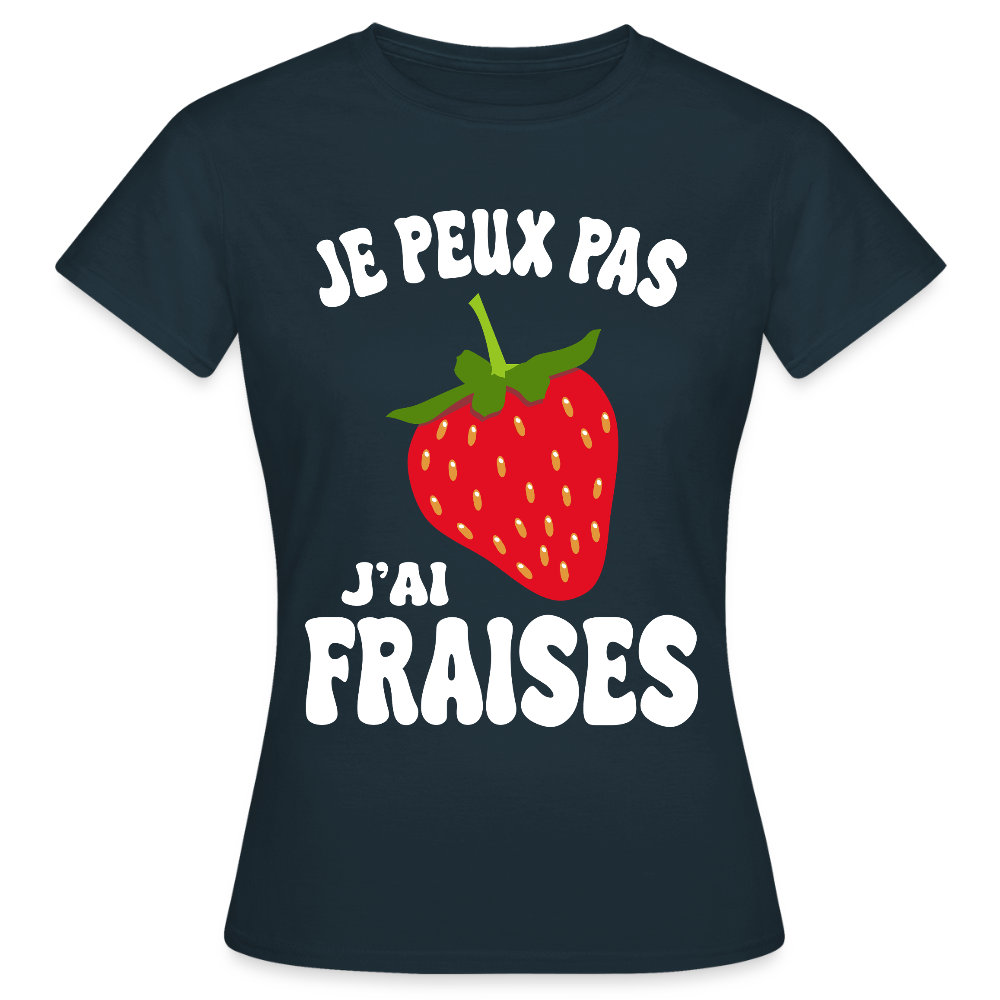 T-shirt Femme - Je peux pas j'ai fraises - marine