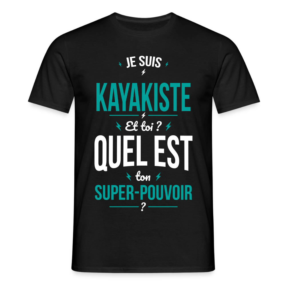 T-shirt Homme - Je suis kayakiste - Super-pouvoir - noir