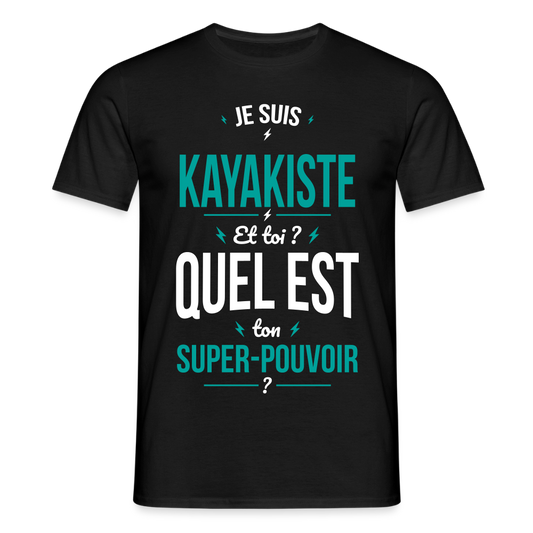 T-shirt Homme - Je suis kayakiste - Super-pouvoir - noir