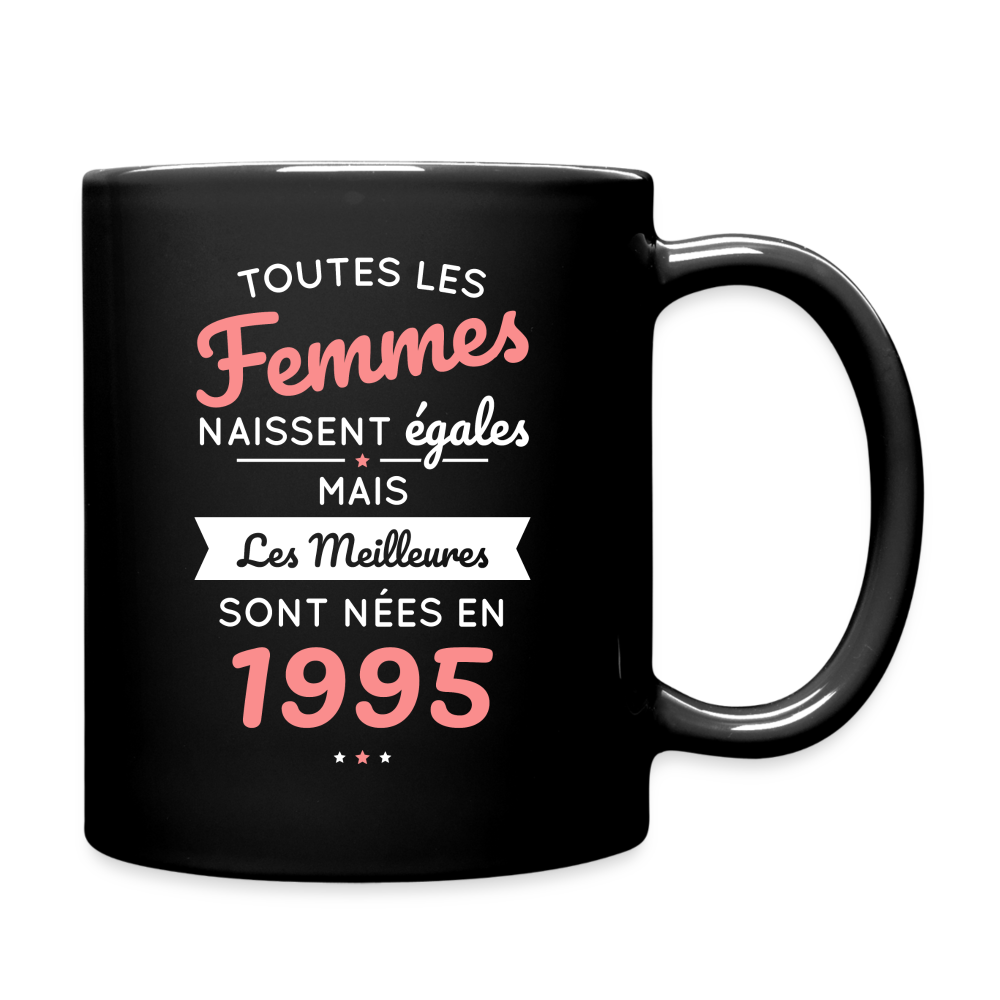 Mug uni - Anniversaire 30 Ans - Les meilleures sont nées en 1995 - noir