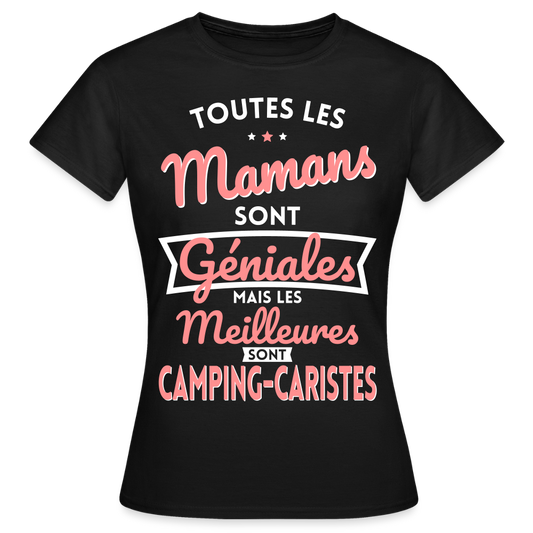 T-shirt Femme - Mamans géniales  - Les meilleures sont camping-caristes - noir