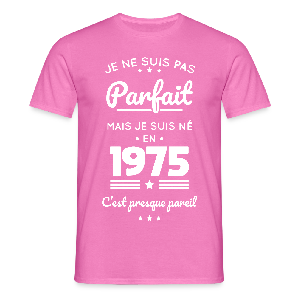 T-shirt Homme - Anniversaire 50 Ans - Pas parfait mais né en 1975 - rose