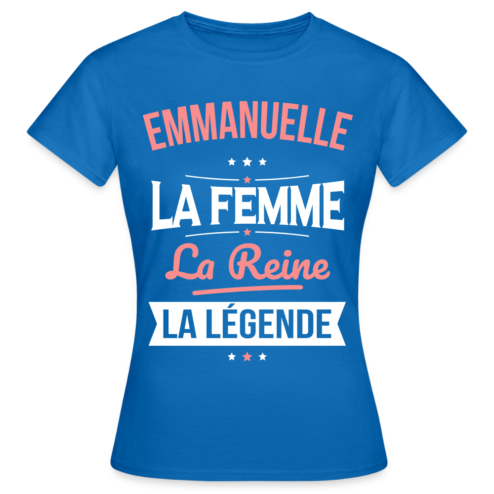 T-shirt Femme- Emmanuelle - la Femme - la Reine - la Légende - bleu royal