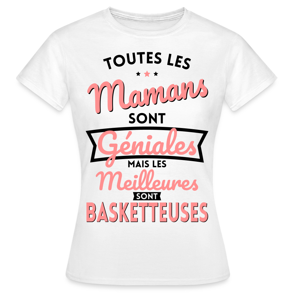 T-shirt Femme - Mamans géniales - Les meilleures sont basketteuses - blanc