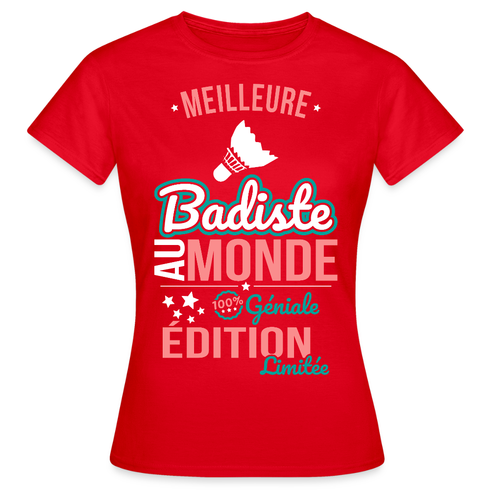 T-shirt Femme - Meilleure Badiste au monde - 100% géniale - rouge