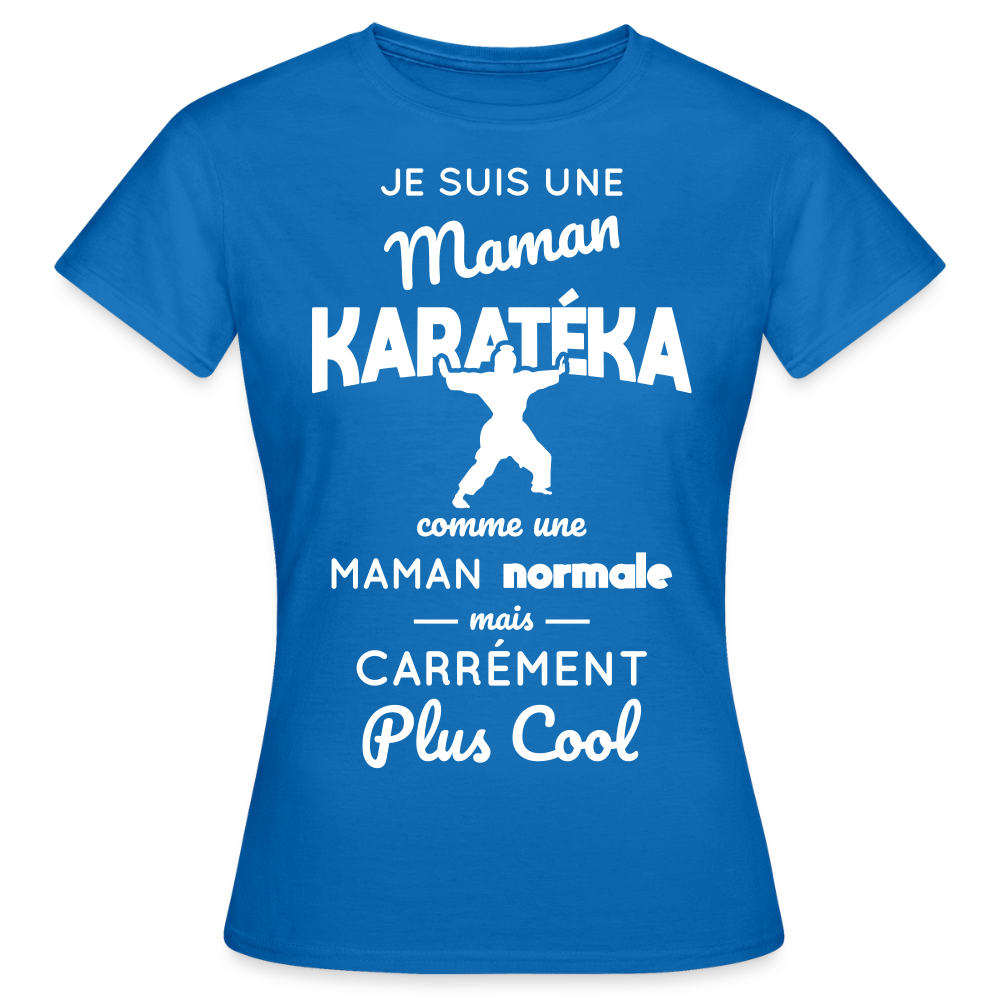 T-shirt Femme - Maman karatéka plus cool - bleu royal