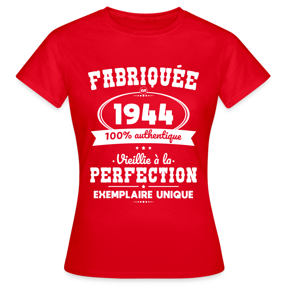 T-shirt Femme - Anniversaire 81 Ans - Fabriquée en 1944 - rouge