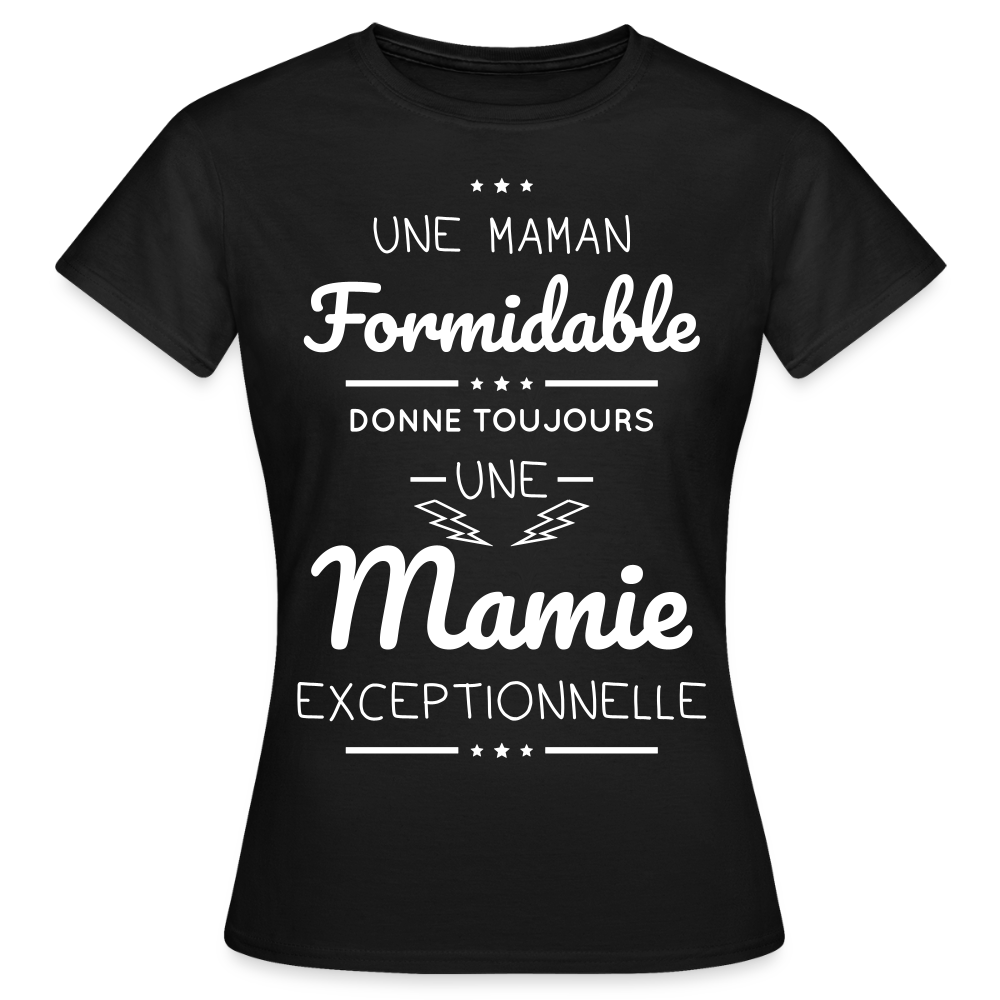 T-shirt Femme - Une Maman formidable donne une Mamie exceptionnelle - noir