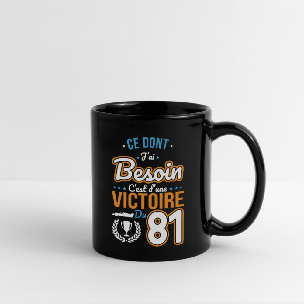 Mug uni - Ce dont j'ai besoin c'est d'une victoire du 81 - noir