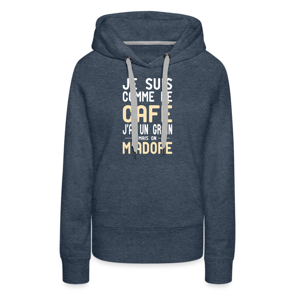 Sweat à capuche Premium Femme - J'ai un grain - bleu jeans