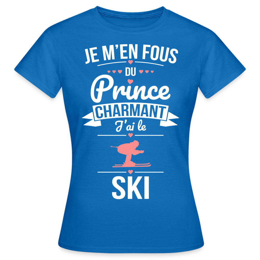 T-shirt Femme - Je m'en fous du prince charmant j'ai le ski - bleu royal
