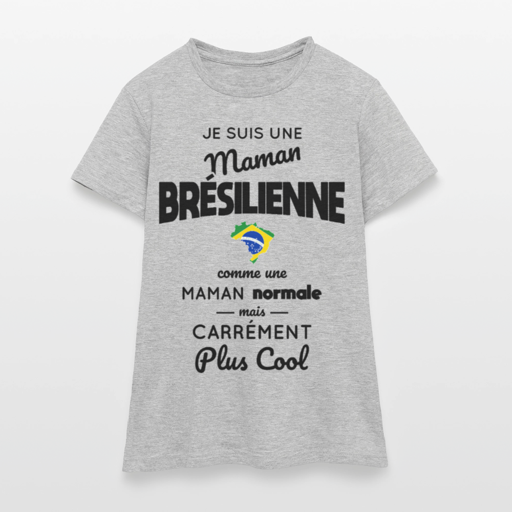 T-shirt Femme - Maman Brésilienne plus cool - gris chiné