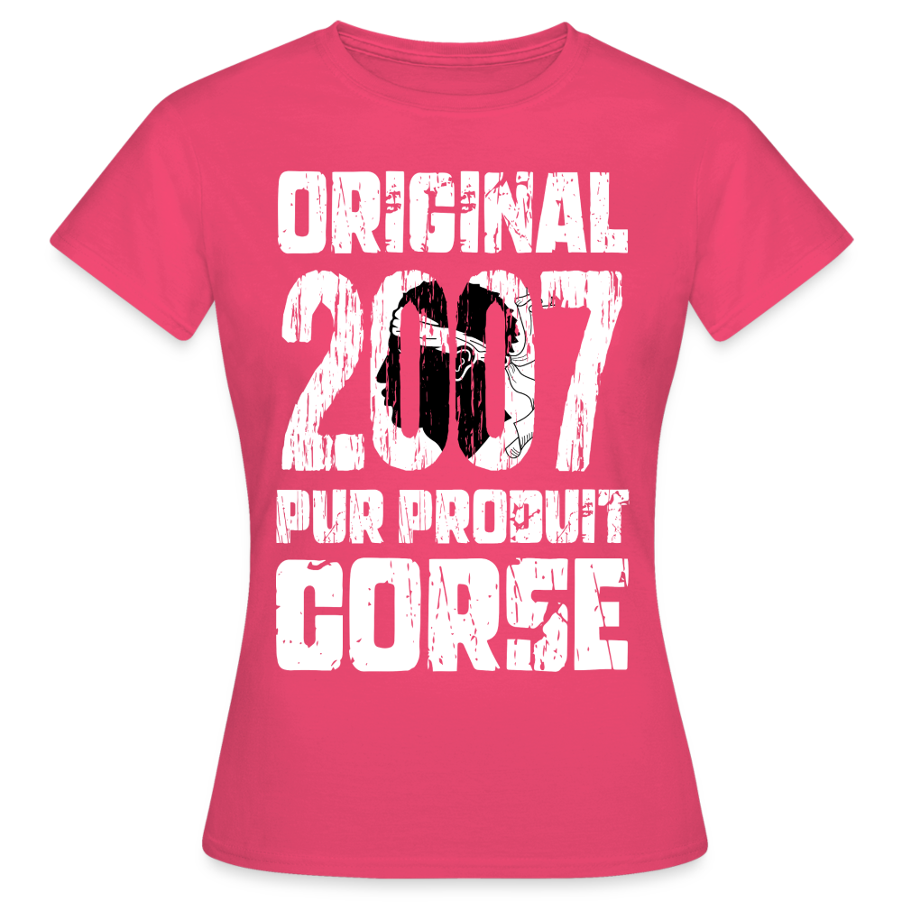 T-shirt Femme - Anniversaire 18 Ans - Original 2007 - Pur produit Corse - rose azalée