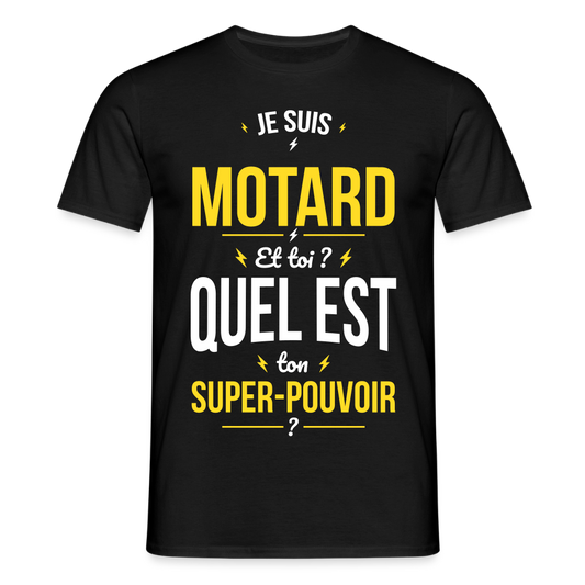 T-shirt Homme - Je suis motard - Super-pouvoir - noir