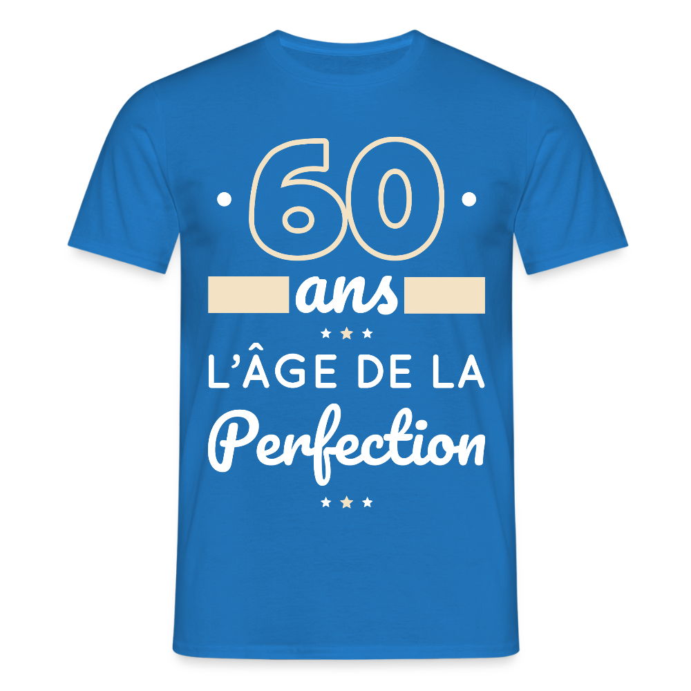 T-shirt Homme - 60 ans l'âge de la perfection - bleu royal