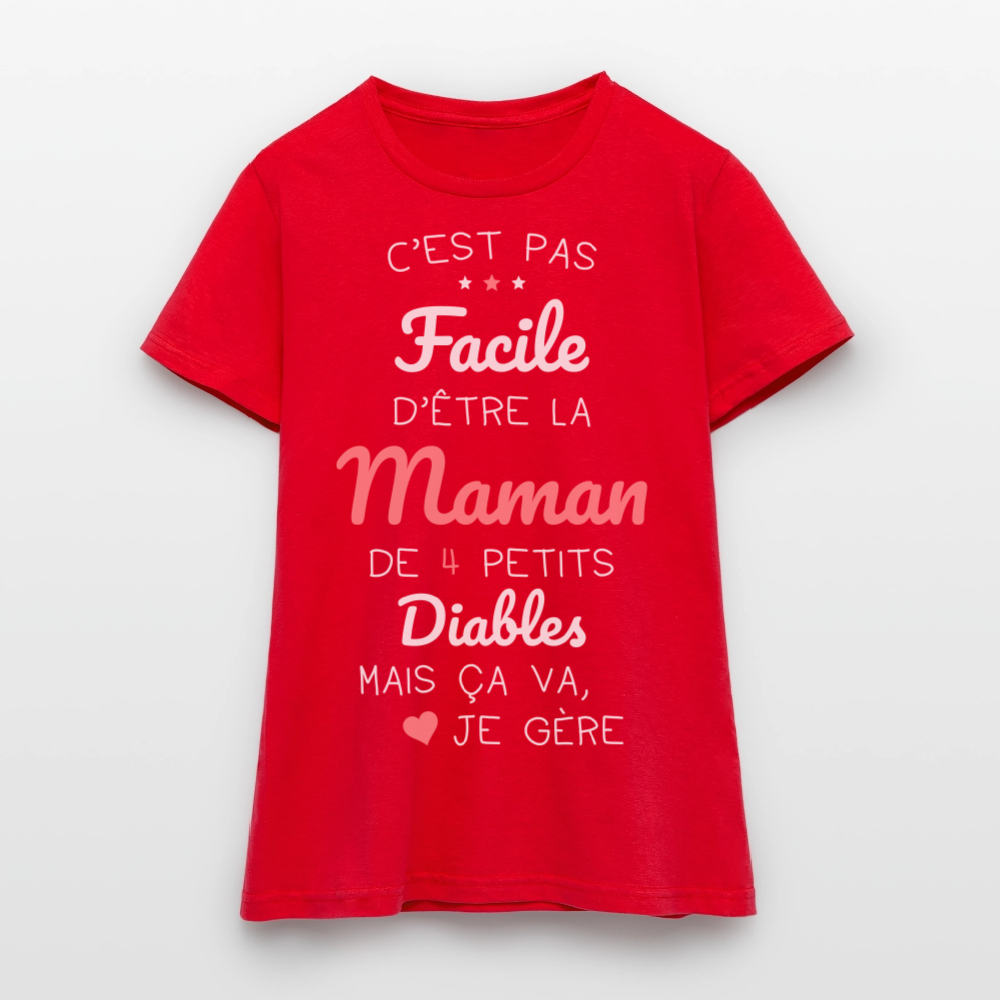T-shirt Femme - Pas facile d'être la maman de 4 petits diables - rouge