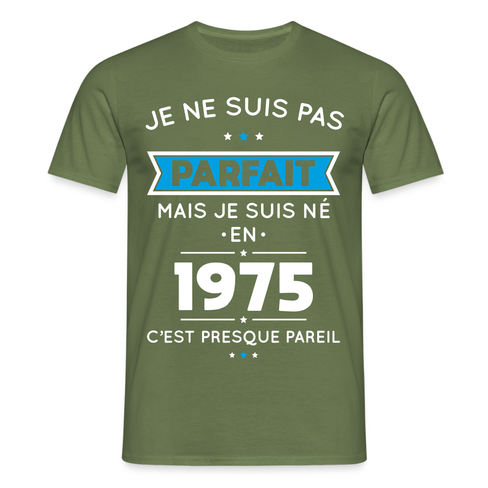 T-shirt Homme - Anniversaire 50 Ans - Pas parfait mais né en 1975 - vert militaire