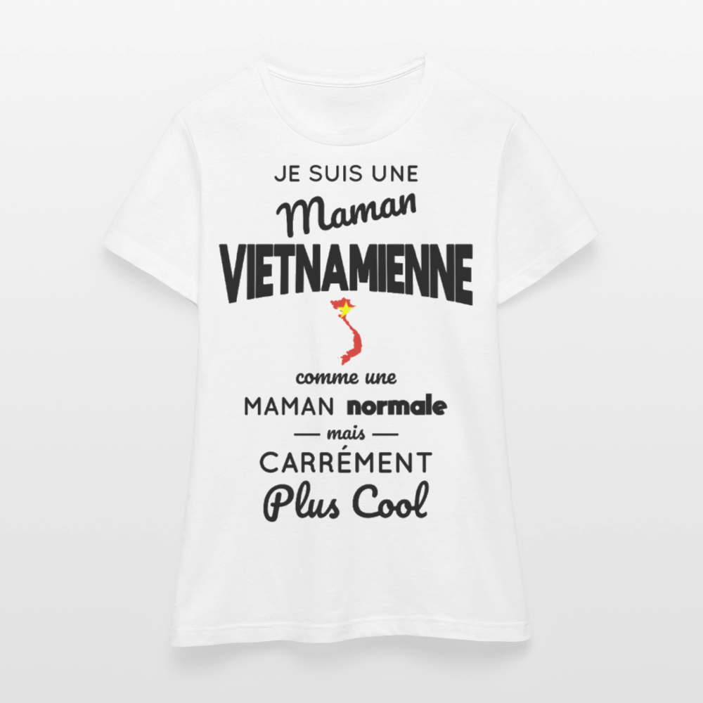 T-shirt Femme - Maman Vietnamienne plus cool - blanc