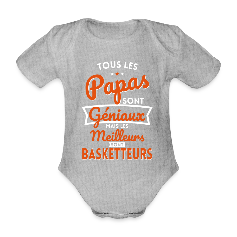 Body Bébé bio manches courtes - Papas géniaux - Les meilleurs sont basketteurs - gris chiné