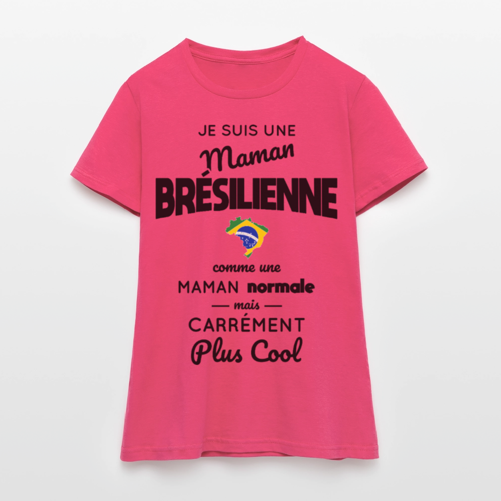 T-shirt Femme - Maman Brésilienne plus cool - rose azalée