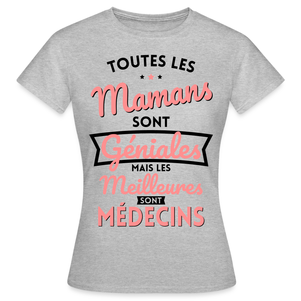 T-shirt Femme - Mamans géniales - Les meilleures sont médecins - gris chiné