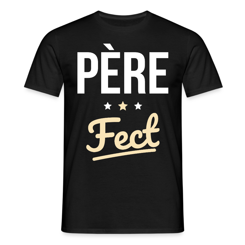 T-shirt Homme - Cadeau Papa - Père Fect - noir